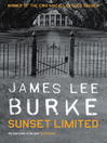 Sunset Limited (eBook): Dave Robicheaux Series, Book 10